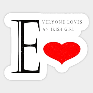 EVRERYONE LOVES AN IRISH GIRL Sticker